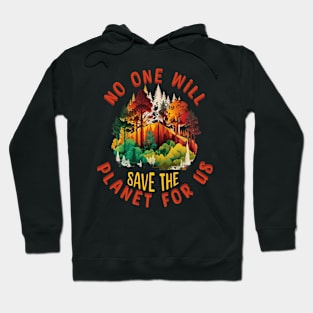 No One Will Save The Planet For Us Hoodie